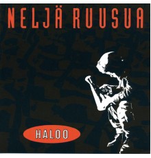 Neljä Ruusua - Haloo