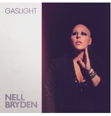 Nell Bryden - Gaslight