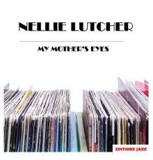 Nellie Lutcher - My Mother's Eyes