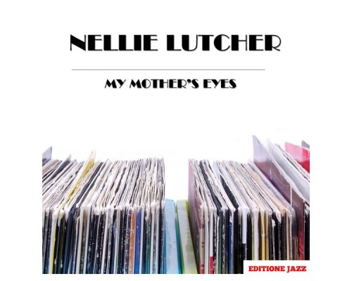 Nellie Lutcher - My Mother's Eyes