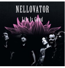 Nellovator - Life Is Good