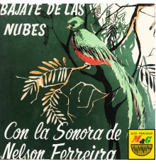 Nelson Ferreyra y Su Sonora - Bájate de las Nubes