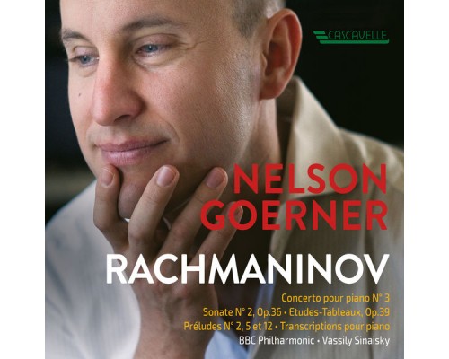 Nelson Goerner, BBC Philharmonic, Vassily Sinaisky - Rachmaninov: Concerto No.3, Etudes-Tableaux, Sonata No.2 ...