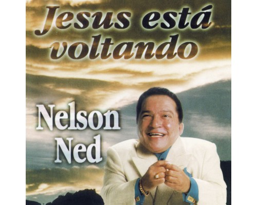 Nelson Ned - Jesus está voltando