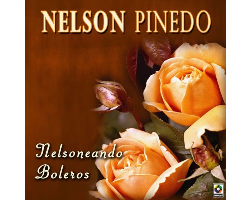 Nelson Pinedo - Nelsoneando Boleros