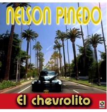 Nelson Pinedo - El Chevrolito