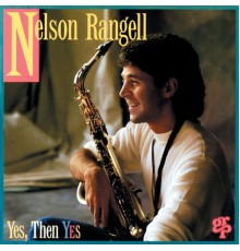 Nelson Rangell - Yes, Then Yes