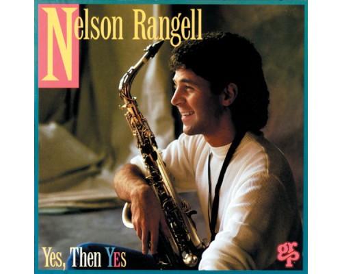 Nelson Rangell - Yes, Then Yes