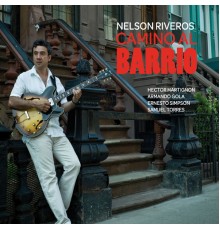 Nelson Riveros - Camino Al Barrio