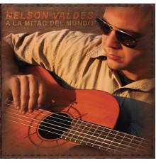 Nelson Valdés - A la Mitad del Mundo