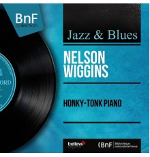 Nelson Wiggins - Honky-Tonk Piano  (Stereo Version)