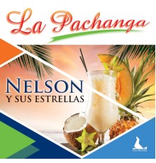 Nelson Y Sus Estrellas - La Pachanga