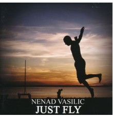 Nenad Vasilic - Just Fly