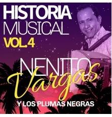 Nenito Vargas y los Plumas Negras - Historia Musical, Vol. 4
