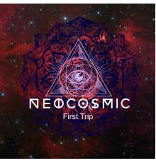 Neocosmic - First Trip