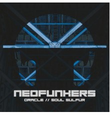 Neofunkers - Oracle / Soul Sulfur