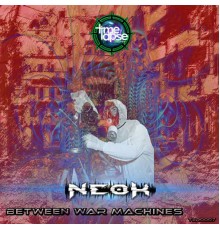 Neok - Between War Machines