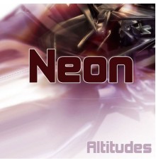 Neon - Altitudes