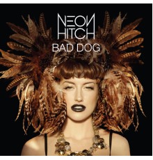 Neon Hitch - Bad Dog