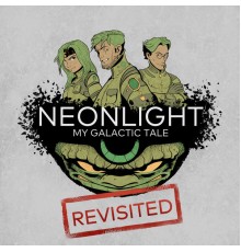 Neonlight - My Galactic Tale Revisited