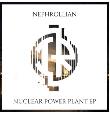 Nephrollian - Nuclear Power Plant EP