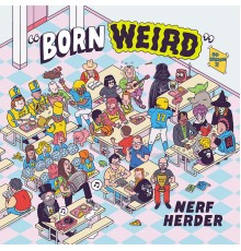 Nerf Herder - Born Weird