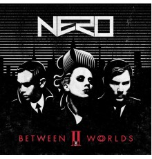 Nero - Between II Worlds