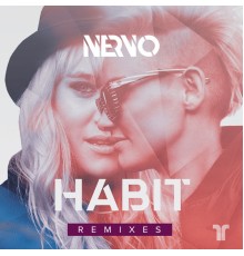 Nervo - Habit (Remixes)