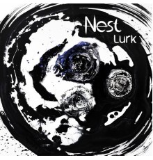 Nest - Lurk