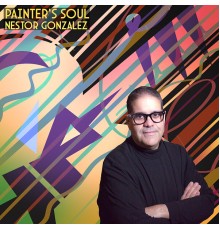 Nestor Gonzalez - Painter's Soul