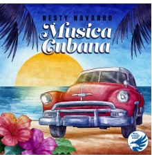 Nesty Navarro - Musica Cubana