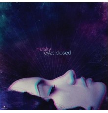 Netsky - Eyes Closed