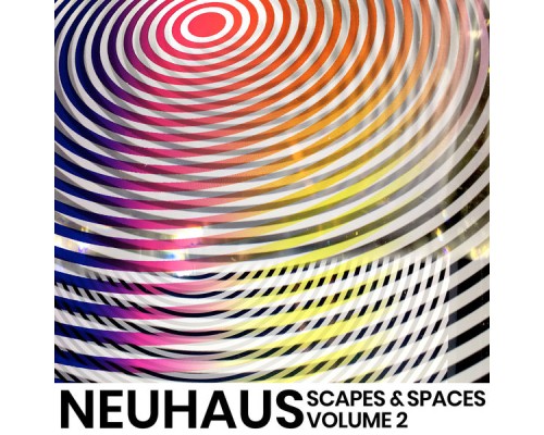 Neuhaus - Scapes & Spaces, Volume 2