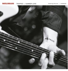 Neuman - Trapped / Summer Love