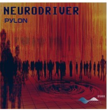 Neurodriver - Pylon (Original Mix)