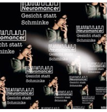 Neuromancer - Gesicht Statt Schminke