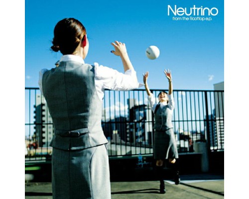 Neutrino - from the rooftop e.p.