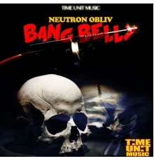 Neutron Obliv - Bang Belly