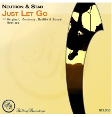 Neutron & Star - Just Let Go