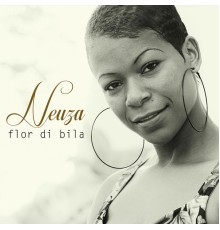 Neuza - Flor Di Bila