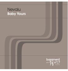 Nevalu - Baby Yours (Original Mix)