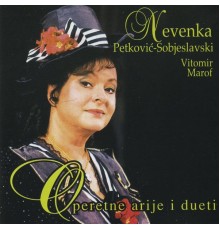 Nevenka  Petković Sobjeslavski  /  Simfonijski orkestar HRT /  Vitomir Marof - Operetne arije i dueti