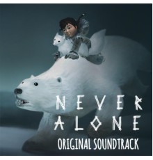 Never Alone - Never Alone (Original Soundtrack)