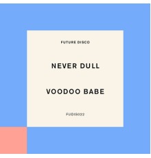 Never Dull - Voodoo Babe