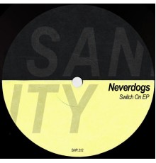 Neverdogs - Switch On EP