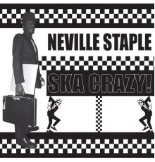 Neville Staple - Ska Crazy!