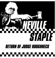 Neville Staple - Return of Judge Roughneck