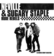 Neville Staple  & Sugary Staple - Rude Rebels