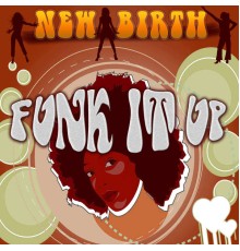 New Birth - Funk It Up