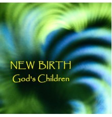 New Birth - God's Children